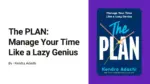 The PLAN Manage Your Time Like a Lazy Genius By Kendra Adachi (Book Review) (1)