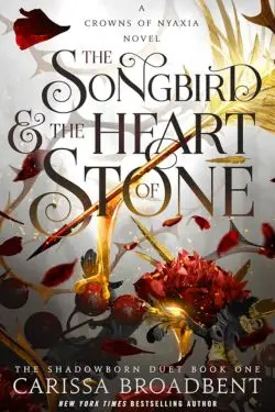 The Songbird & the Heart of Stone: By Carissa Broadbent (Book Review)