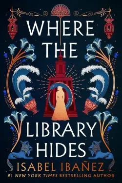 Where the Library Hides: By Isabel Ibañez (Book Review)