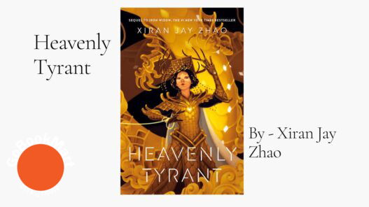 Heavenly Tyrant: By Xiran Jay Zhao (Book Review)