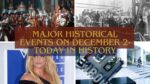 Major Historical Events on December 2- Today in History