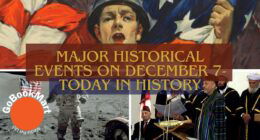 Major Historical Events on December 7- Today in History