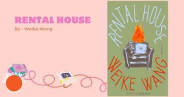 Rental House: By Weike Wang (Book Review)