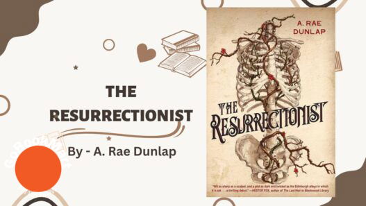 The Resurrectionist: By A. Rae Dunlap (Book Review)