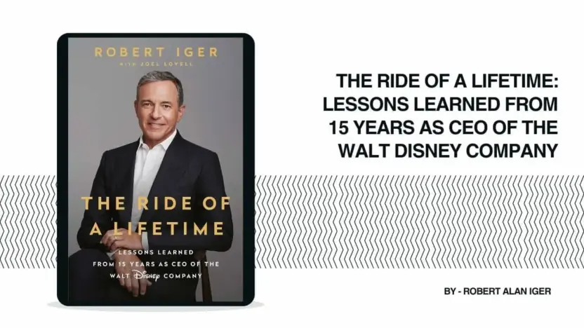 The Ride of a Lifetime: Lessons Learned from 15 Years as CEO of the Walt Disney Company: By Robert Alan Iger (Book Review)
