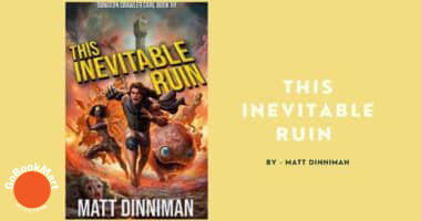 This Inevitable Ruin: By Matt Dinniman ( Book Review)