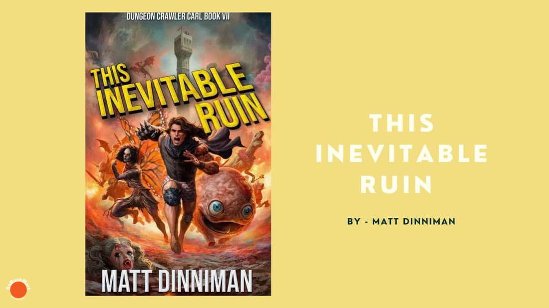This Inevitable Ruin: By Matt Dinniman ( Book Review)