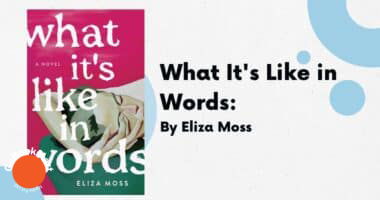 What It's Like in Words: By Eliza Moss (Book Review)