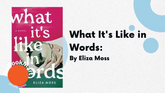 What It's Like in Words: By Eliza Moss (Book Review)