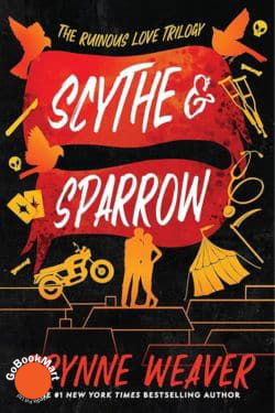 Scythe & Sparrow (The Ruinous Love Trilogy, #3) by Brynne Weaver