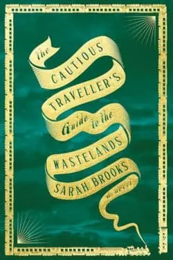 The Cautious Traveller's Guide to the Wastelands: Sarah Brooks