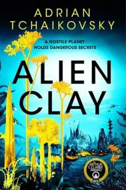 Alien Clay: By Adrian Tchaikovsky