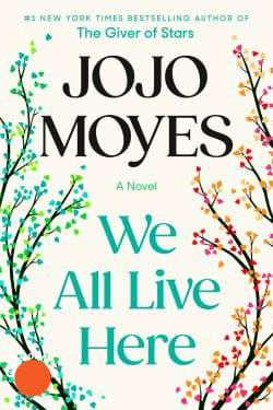 We All Live Here by Jojo Moyes