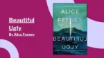 Beautiful Ugly By Alice Feeney (Book Review) (1)