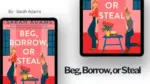 Beg, Borrow, or Steal By Sarah Adams (Book Review) (1)