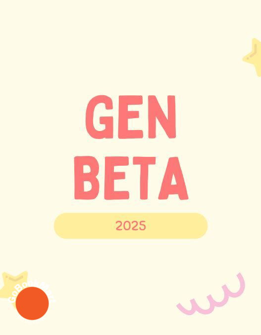 Gen Beta: Who Are They and Why They Matter?