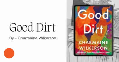 Good Dirt: By Charmaine Wilkerson (Book Review)