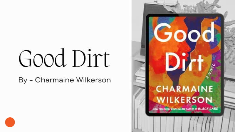 Good Dirt: By Charmaine Wilkerson (Book Review)