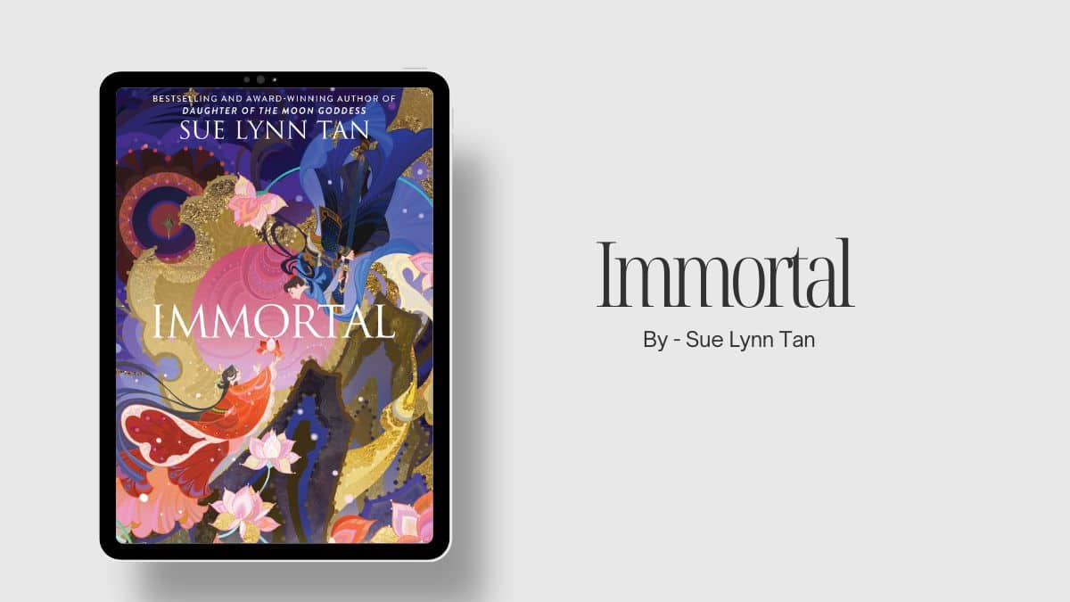 Immortal : par Sue Lynn Tan (critique de livre)