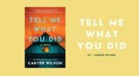 Tell Me What You Did: By Carter Wilson (Book Review)