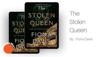 The Stolen Queen: By Fiona Davis (Book Review)