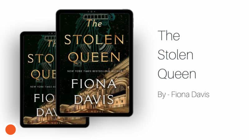 The Stolen Queen: By Fiona Davis (Book Review)