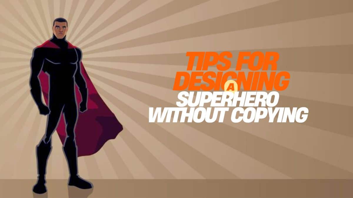 Consejos para diseñar un superhéroe sin copiar