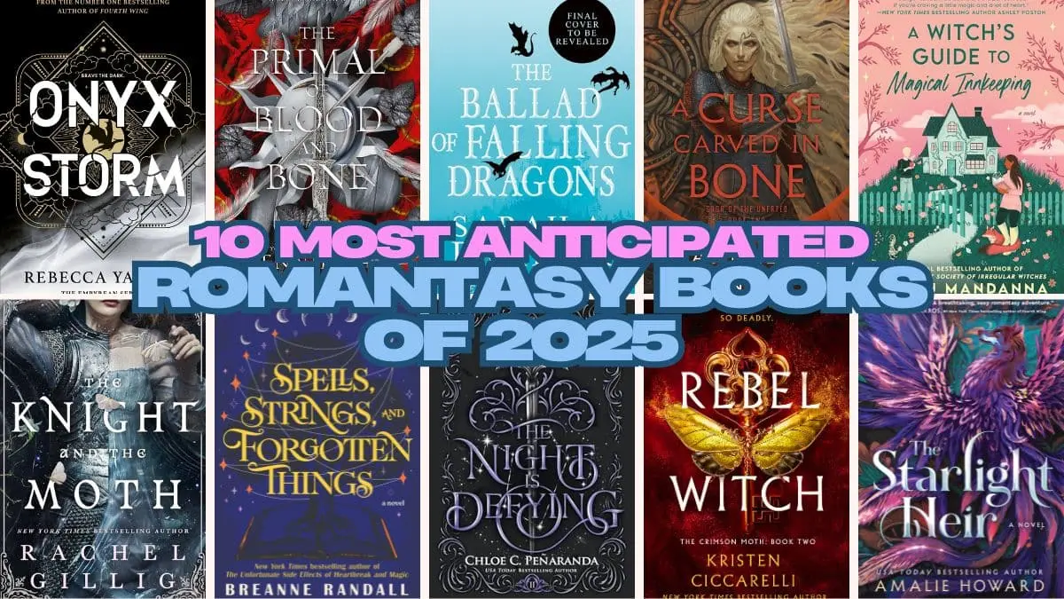 10 Most Anticipated Romantasy Books of 2025 That Readers Can’t Wait For