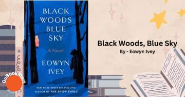 Black Woods, Blue Sky: By Eowyn Ivey (Book Review)