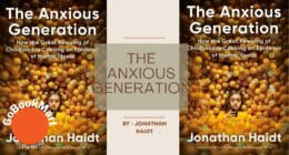 The Anxious Generation: How the Great Rewiring of Childhood Caused an Epidemic of Mental Illness: by Jonathan Haidt (Book Review)