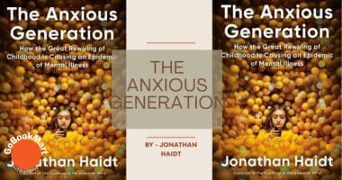 The Anxious Generation: How the Great Rewiring of Childhood Caused an Epidemic of Mental Illness: by Jonathan Haidt (Book Review)