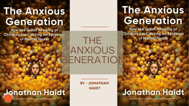 The Anxious Generation: How the Great Rewiring of Childhood Caused an Epidemic of Mental Illness: by Jonathan Haidt (Book Review)