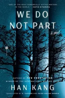 We Do Not Part: By Han Kang (Book Review)