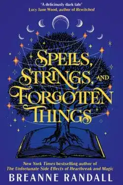 Spells, Strings, and Forgotten Things: By Breanne Randall - 5 Most Anticipated Fantasy Books Coming In March 2025