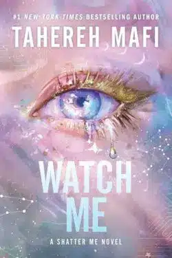 Watch Me: By Tahereh Mafi