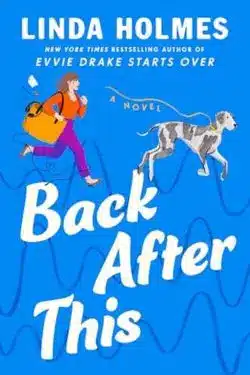 Back After This: By Linda Holmes (Book Review)