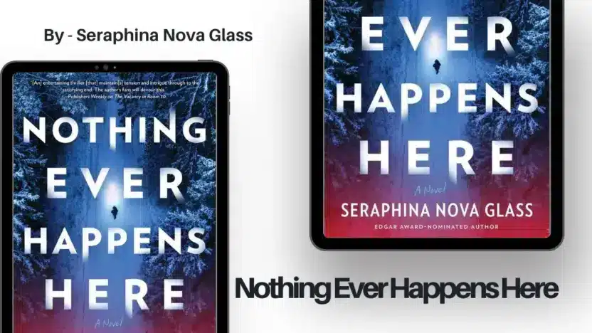 Nothing Ever Happens Here: By Seraphina Nova Glass (Book Review)