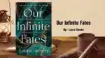 Our Infinite Fates By Laura Steven (Book Review) (1)