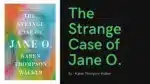 The Strange Case of Jane O. By Karen Thompson Walker (Book Review) (1)