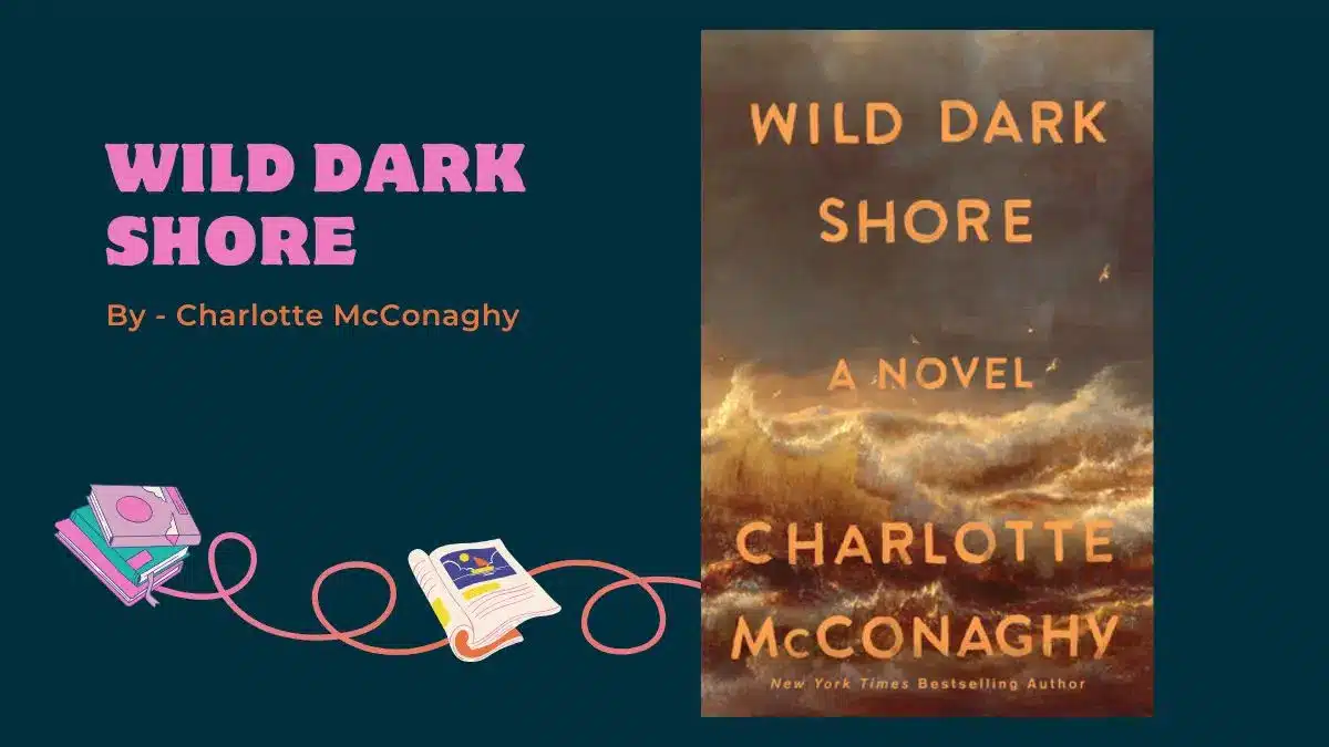 Wild Dark Shore By Charlotte McConaghy (Book Review) (1)