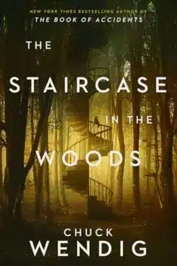 The Staircase in the Woods: By Chuck Wendig