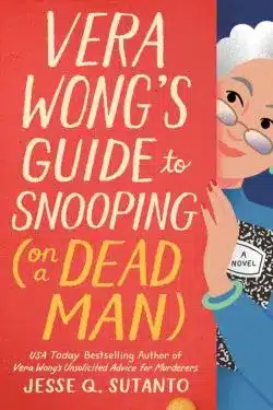 Vera Wong's Guide to Snooping [On a Dead Man]: By Jesse Q. Sutanto