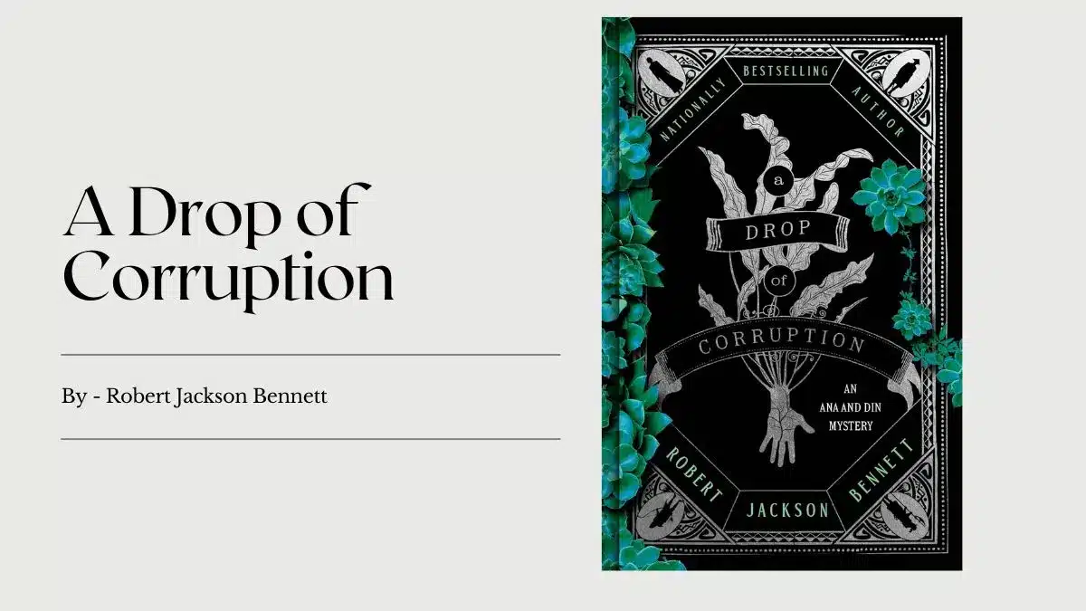 A Drop of Corruption By Robert Jackson Bennett (Book Review) (1)