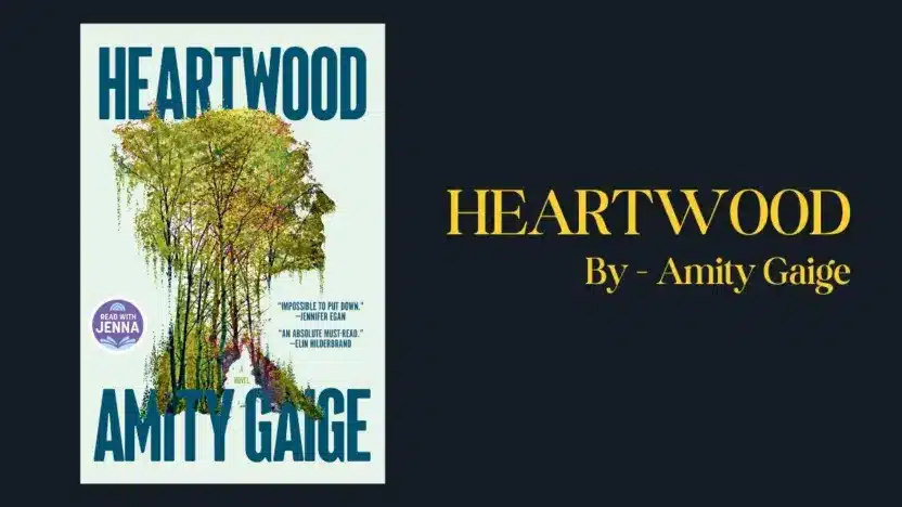 Heartwood: By Amity Gaige (Book Review)