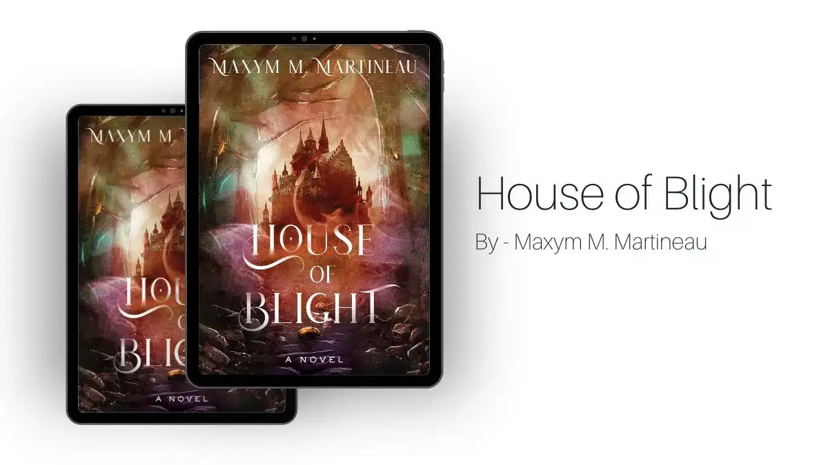 House of Blight By Maxym M. Martineau (Book Review) (1)