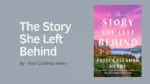 The Story She Left Behind By Patti Callahan Henry (Book Review) (1)