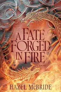 A Fate Forged in Fire: By Hazel McBride (Book Review)