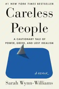 Careless People: A Cautionary Tale of Power, Greed, and Lost Idealism: By Sarah Wynn-Williams (Book Review)