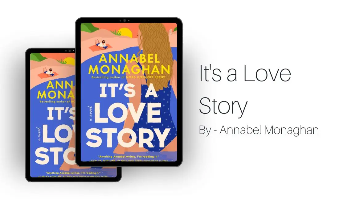 It's a Love Story By Annabel Monaghan (Book Review) (1)