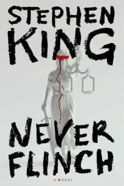 Never Flinch by Stephen King: A Chilling Thriller That Confronts Justice and Trauma